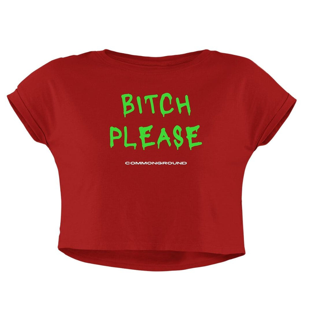 BIT*H PLEASE CROP TOP