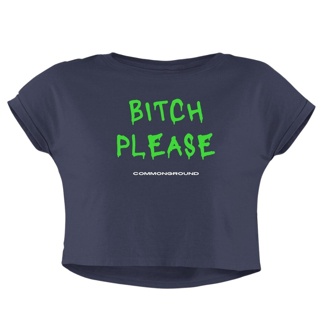BIT*H PLEASE CROP TOP