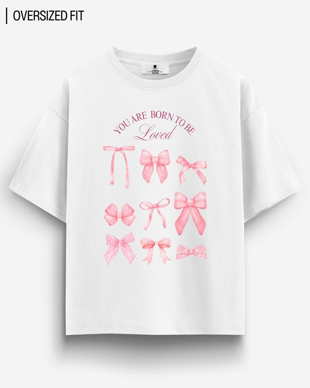 BORN TO BE LOVED OVERSIZED T-SHIRT