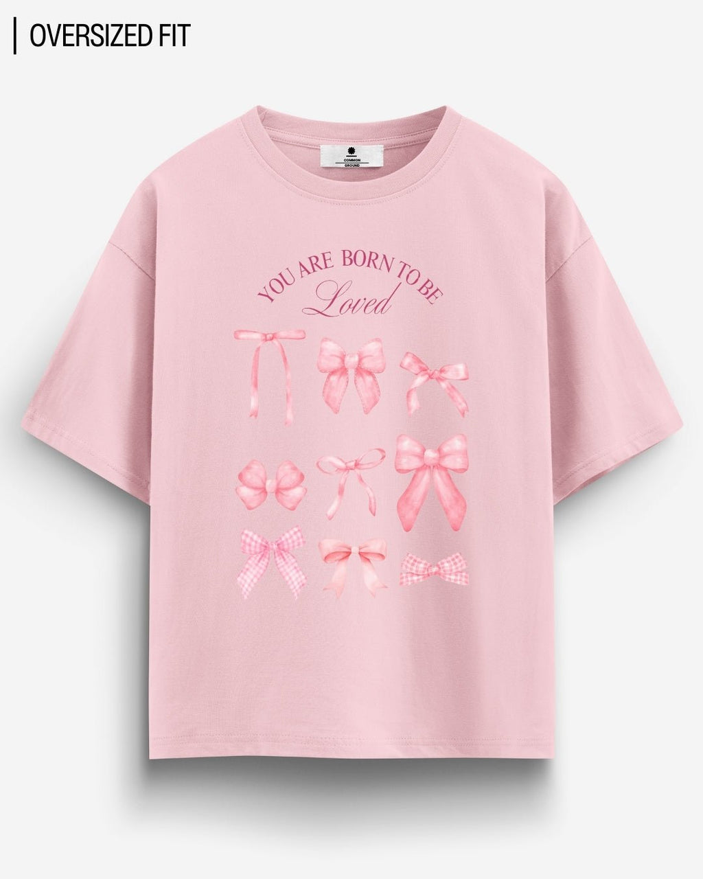 BORN TO BE LOVED OVERSIZED T-SHIRT