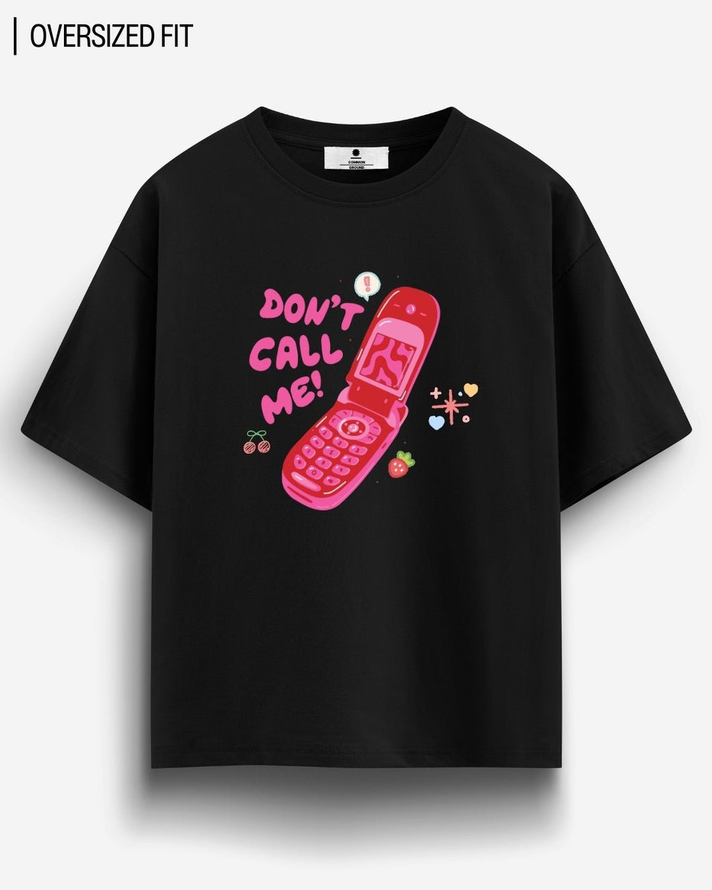 DONT CALL OVERSIZED T-SHIRT