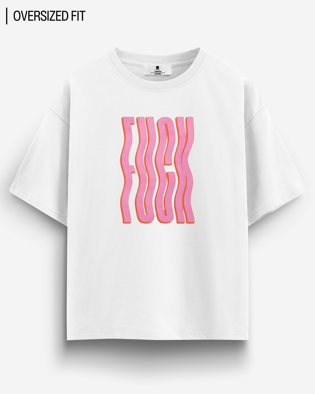 F*CK OVERSIZED T-SHIRT