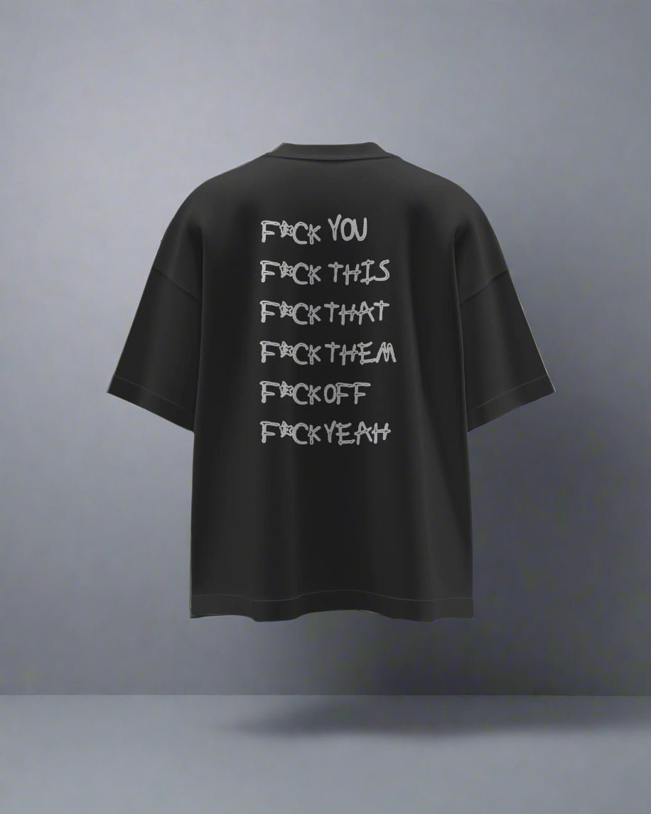 F*CK THIS OVERSIZED T-SHIRT