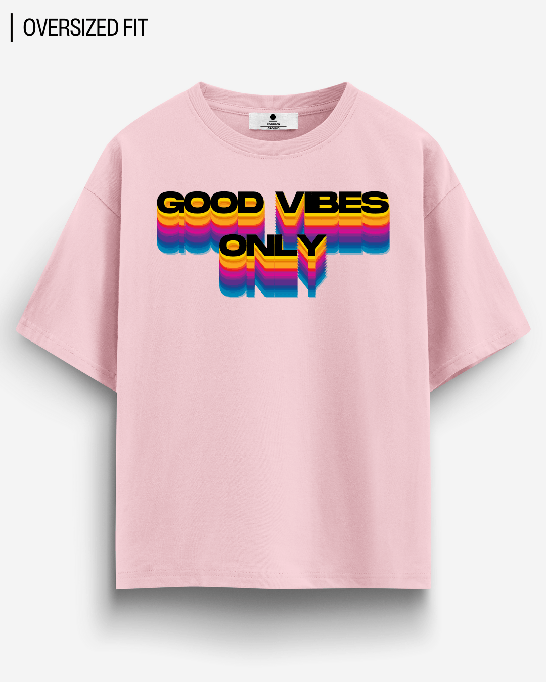 GOOD VIBES SIMPLE OVERSIZED T-SHIRT