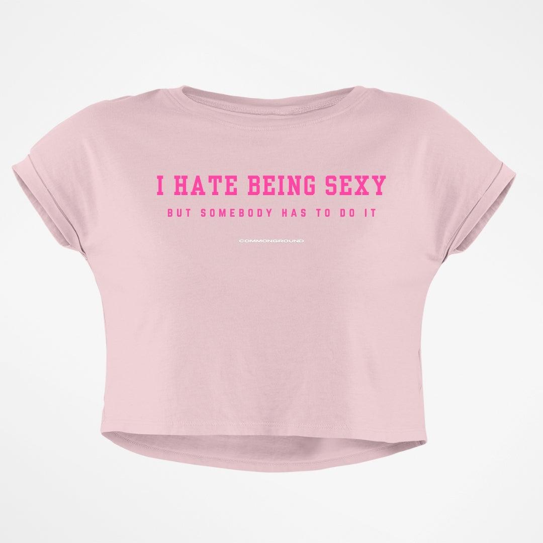 HATE BEING SEXY CROP TOP