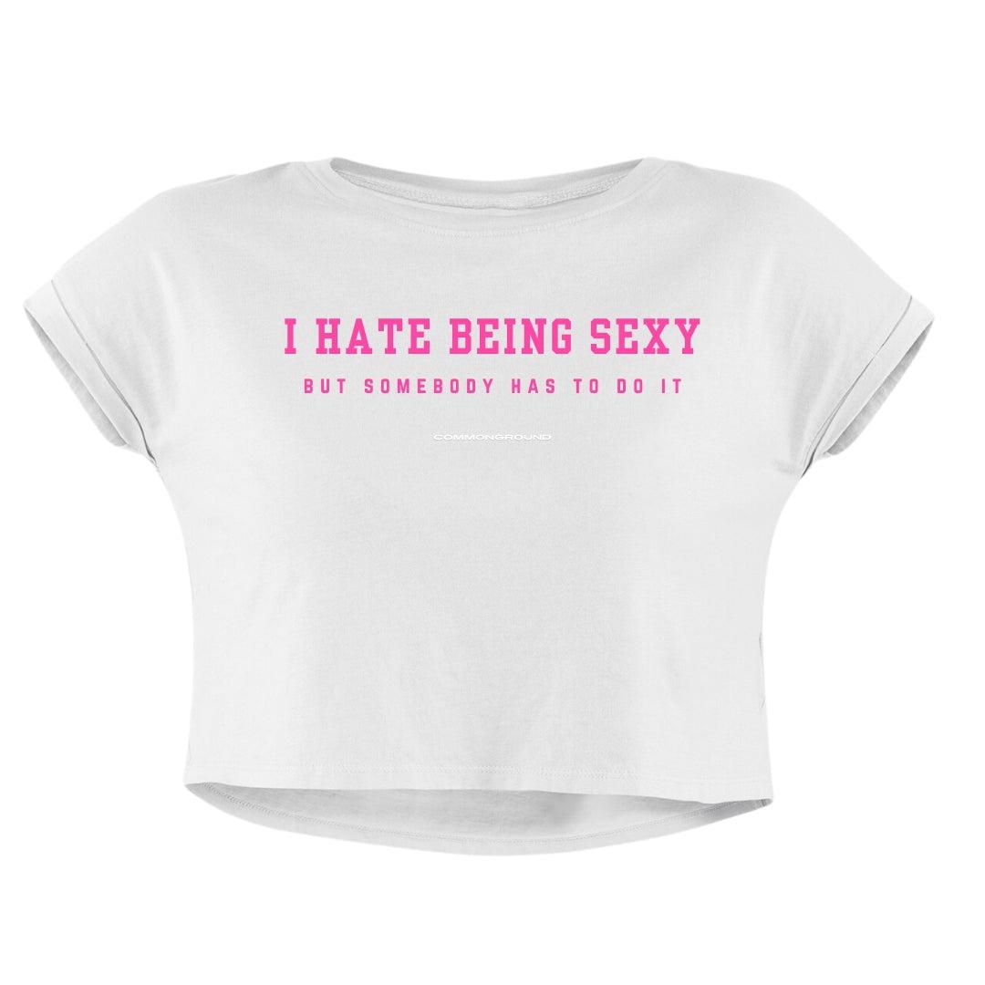 HATE BEING SEXY CROP TOP