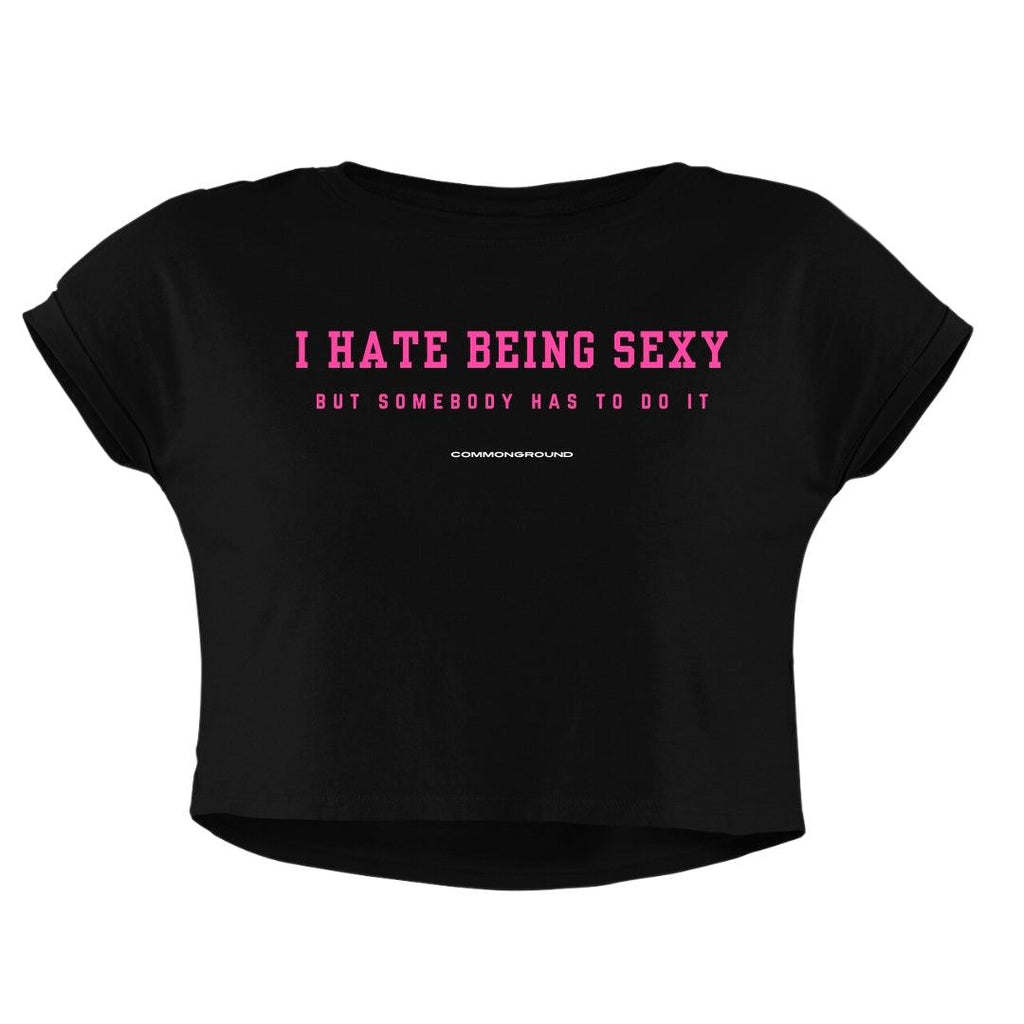HATE BEING SEXY CROP TOP