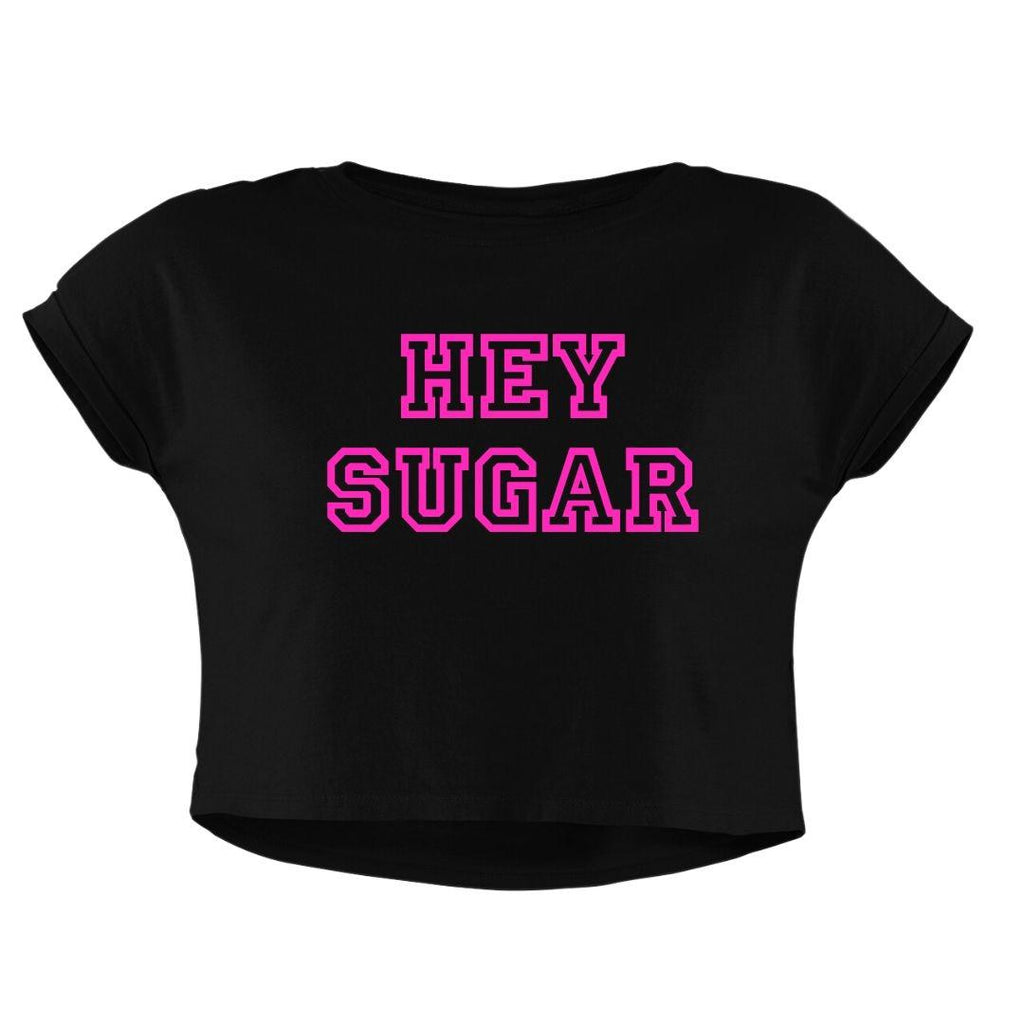 HEY SUGAR CROP TOP