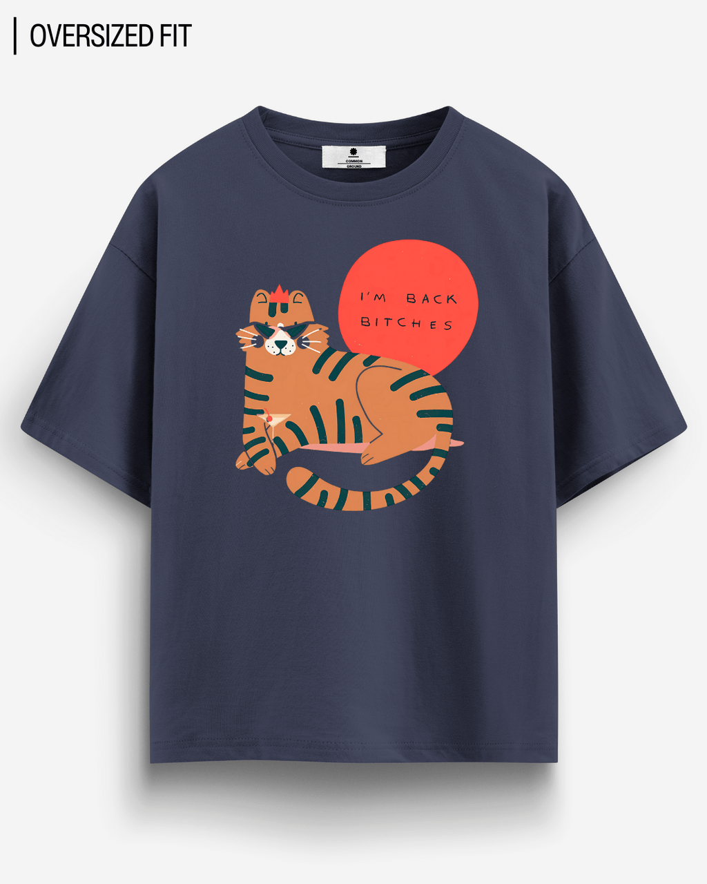 I'M BACK BI*CHES OVERSIZED T-SHIRT
