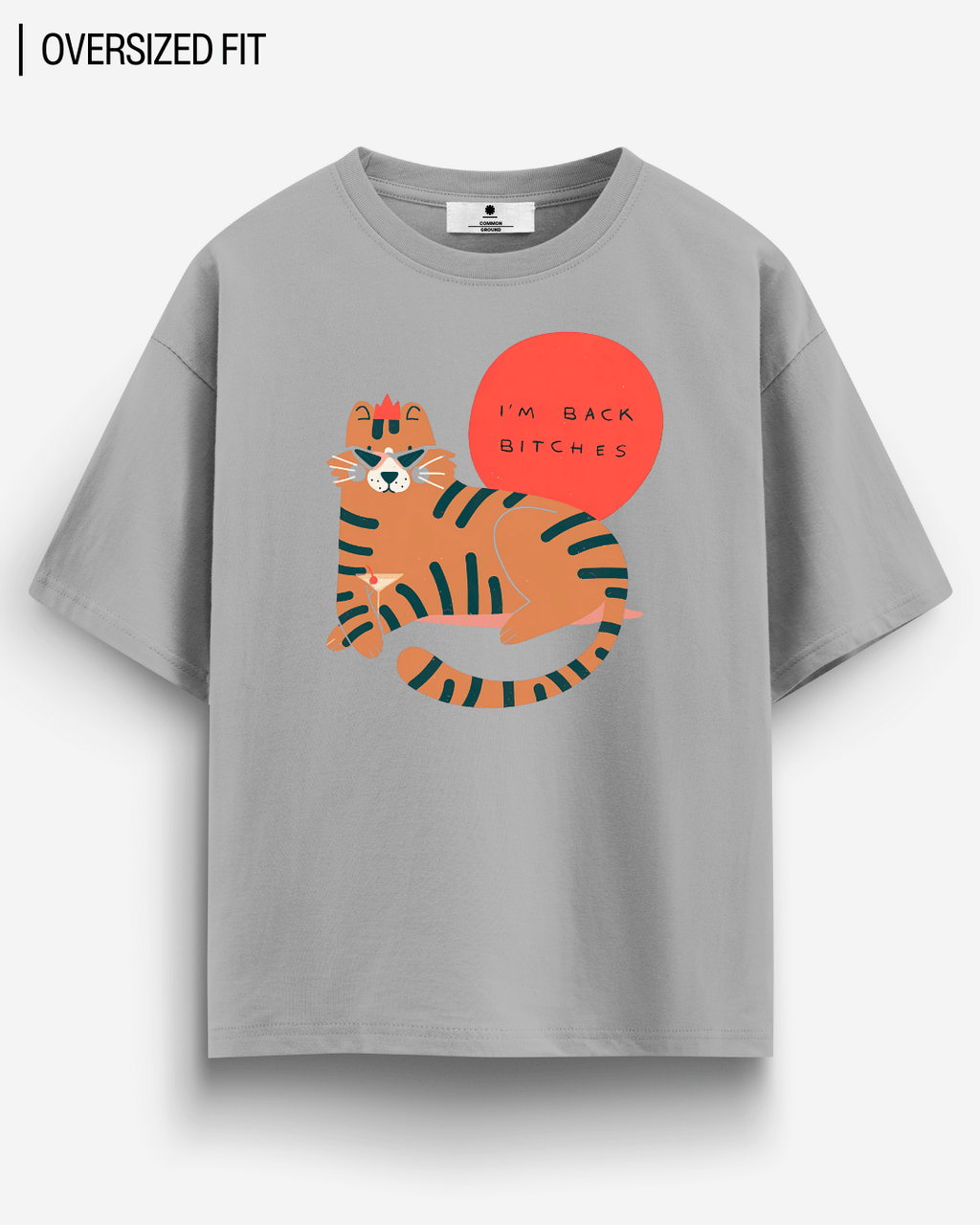 I'M BACK BI*CHES OVERSIZED T-SHIRT