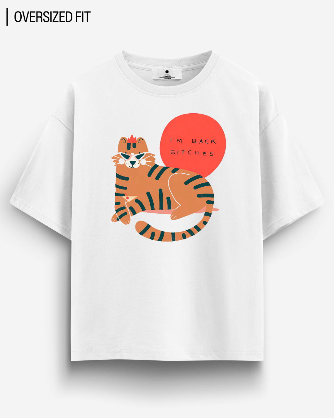 I'M BACK BI*CHES OVERSIZED T-SHIRT