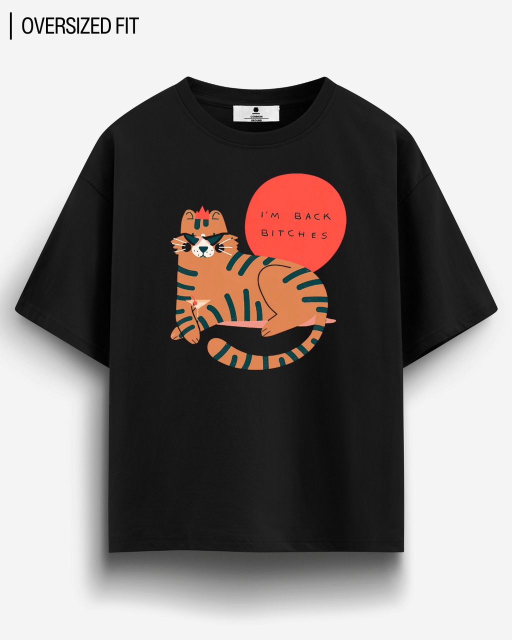 I'M BACK BI*CHES OVERSIZED T-SHIRT