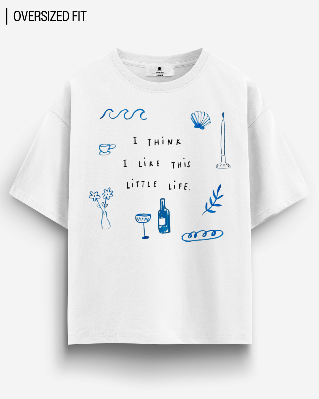 LIKE THIS LITTLE LIFE OVERSIZED T-SHIRT