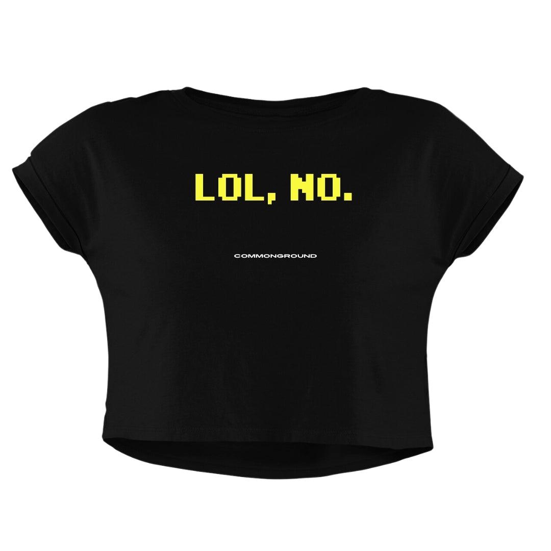 LOL NO CROP TOP
