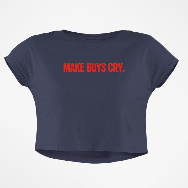 MAKE BOYS CRY CROP TOP
