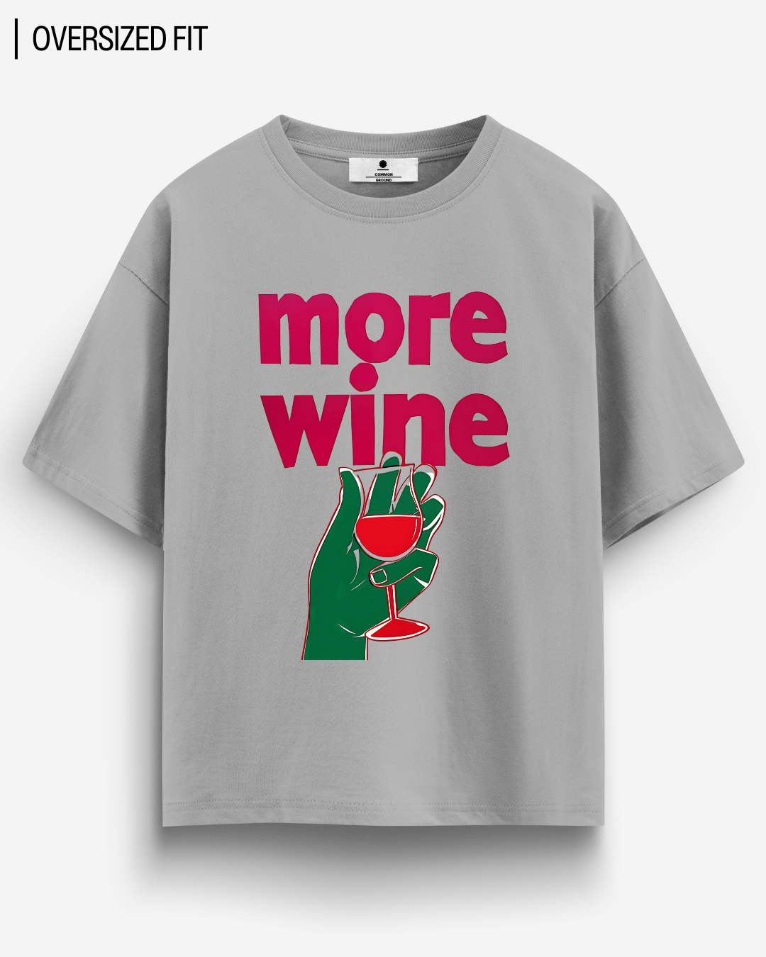 MORE WINE OVERSIZED T-SHIRT