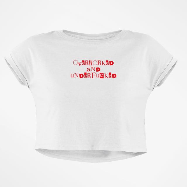 OVERWORKED UNDERF*CKED CROP TOP