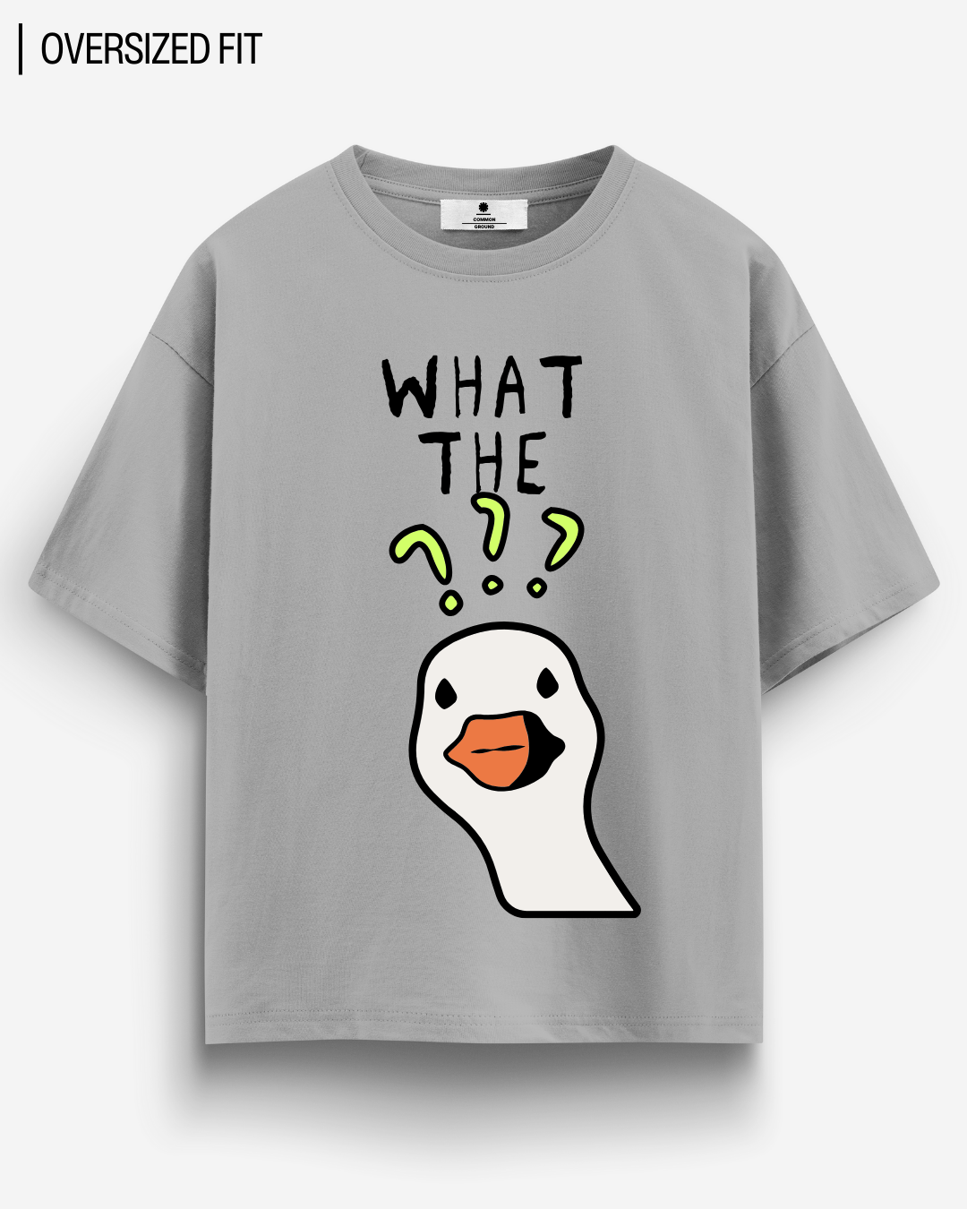 WHAT THE DUCK OVERSIZED T-SHIRT
